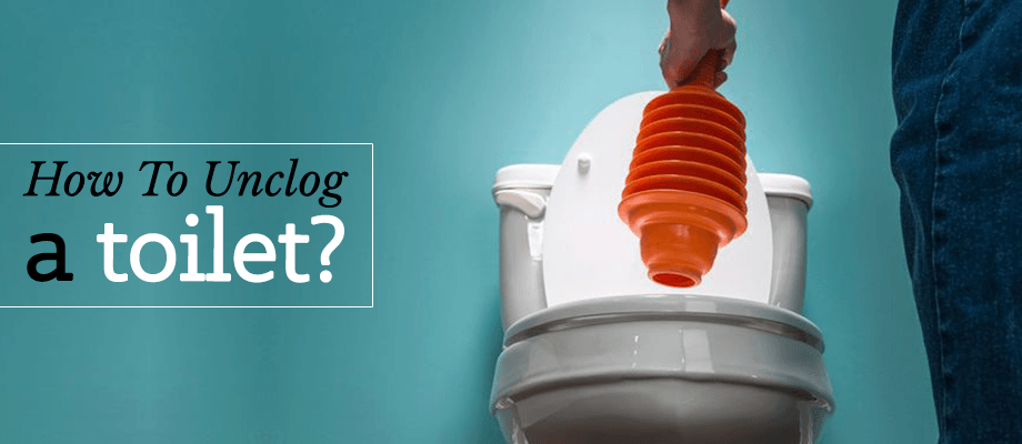 How To Unclog A Toilet
